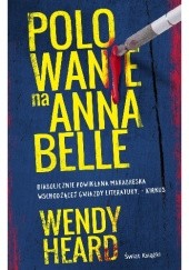 Okładka książki Polowanie na Annabelle Wendy Heard