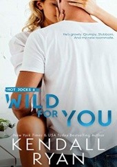 Okładka książki Wild for You Kendall Ryan