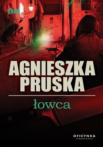 Okładka książki Łowca Agnieszka Pruska