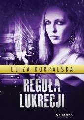 Okładka książki Reguła Lukrecji Eliza Korpalska