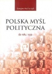 Okładka książki Polska myśl polityczna do roku 1939 Grzegorz Kucharczyk