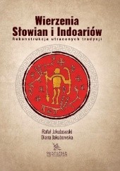 Okładka książki Wierzenia Słowian i Indoariów. Rekonstrukcja utraconych tradycji