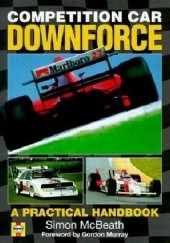 Okładka książki Competition Car Downforce A Practical Handbook Simon McBeath