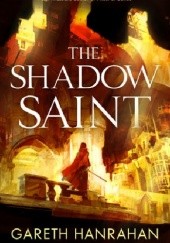 Okładka książki The Shadow Saint Gareth Hanrahan