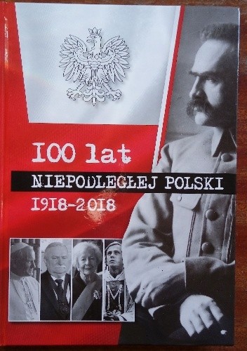 100 lat niepodległej Polski 1918-2018