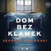 Okładka książki Dom bez klamek Jędrzej Pasierski