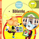 Okładka książki Przygody Fenka. Miejsca. Biblioteka Magdalena Gruca,&nbsp;Ewa Zontek