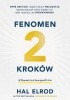 Okładka książki Fenomen 2 kroków. Dwie decyzje, dzięki którym realizacja najważniejszych celów będzie nie tylko możliwa, ale nieunikniona Hal Elrod