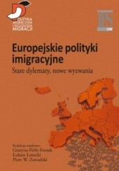 Okładka książki Europejskie polityki imigracyjne. Stare dylematy, nowe wyzwania