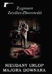 Okładka książki Nieudany urlop majora Downara Zygmunt Zeydler-Zborowski