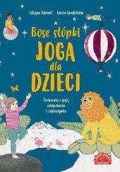 Okładka książki Bose stópki. Joga dla dzieci. Ćwiczenia z jogi, oddychania i odpoczynku Filippa Odevall