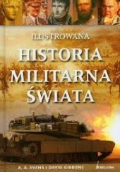 Okładka książki Historia Militarna Świata A. A. Evans, David Gibbons