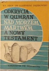 Okładka książki Odkrycia w Qumran nad Morzem Martwym a Nowy Testament Eugeniusz Dąbrowski