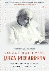 Okładka książki Słońce mojej woli Luiza Piccarreta. Zwykłe-niezwykłe życie włoskiej mistyczki Maria Rosaria Del Genio