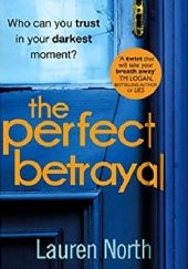Okładka książki The Perfect Betrayal Lauren North
