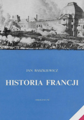 Okładka książki Historia Francji Jan Baszkiewicz