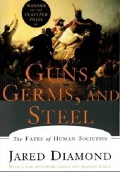 Okładka książki Guns, Germs, and Steel: The Fates of Human Societies Jared Diamond