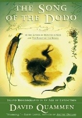 Okładka książki The Song of the Dodo: Island Biogeography in an Age of Extinctions David Quammen