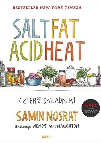 Okładka książki Salt Fat Acid Heat. Cztery składniki Samin Nosrat