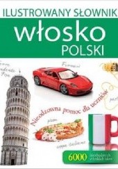 Okładka książki Ilustrowany słownik włosko-polsk Tadeusz Woźniak