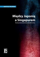 Okładka książki Między Japonią a Singapurem Bartosz Pieliński