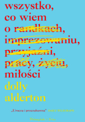 Okładka książki Wszystko, co wiem o miłości Dolly Alderton
