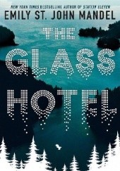 Okładka książki The Glass Hotel Emily St. John Mandel
