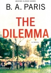 Okładka książki The Dilemma B.A. Paris