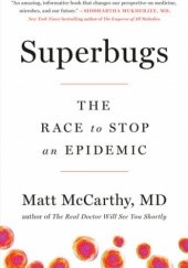 Okładka książki Superbugs: The Race to Stop an Epidemic Matt McCarthy