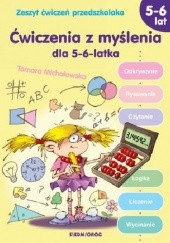 Okładka książki Ćwiczenia z myślenia dla 5-6-latka Tamara Michałowska