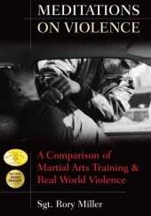 Okładka książki Meditations on Violence: A Comparison of Martial Arts Training and Real World Violence Rory Miller