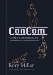 Okładka książki Conflict Communication: A New Paradigm in Conscious Communication Rory Miller