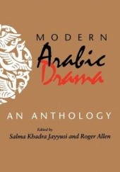 Okładka książki Modern Arabic Drama: An Anthology Roger E. Allen, Salma Khadra Jayyusi