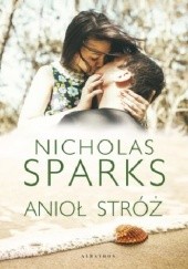 Okładka książki Anioł stróż Nicholas Sparks