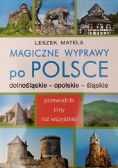 Magiczne wyprawy po Polsce. Przewodnik inny niż wszystkie