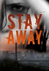 Okładka książki Stay Away Weronika Dobrzyniecka