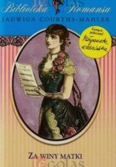 Okładka książki Za winy matki Jadwiga Courths-Mahler