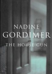 Okładka książki The House Gun Nadine Gordimer