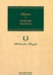 Okładka książki Doktor Faustus: żywot niemieckiego kompozytora Adriana Leverkühna opowiedziany przez jego przyjaciela Thomas Mann