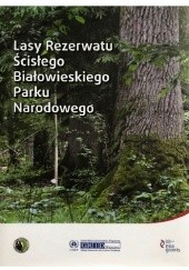 Lasy Rezerwaty Ścisłego Białowieskiego Parku Narodowego
