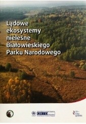 Lądowe ekosystemy nieleśne Białowieskiego Parku Narodowego