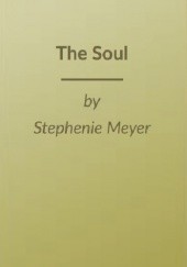 Okładka książki The Soul Stephenie Meyer