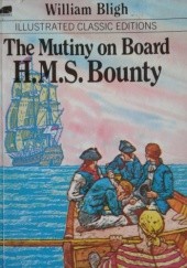 Okładka książki The Mutiny on Board H.M.S. Bounty William Bligh