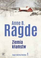 Okładka książki Ziemia kłamstw Anne B. Ragde