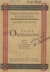 Eliza Orzeszkowa: Marta, Cham, Nad Niemnem, Argonauci, Ad Astra