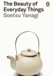 Okładka książki The Beauty of Everyday Things Soetsu Yanagi
