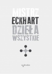 Okładka książki Mistrz Eckhart. Dzieła wszystkie. Tom 4