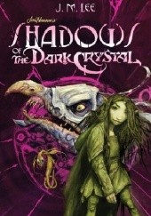 Okładka książki Shadows of the Dark Crystal J.M. Lee