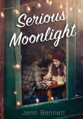 Okładka książki Serious Moonlight Jenn Bennett
