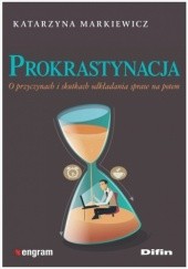 Okładka książki Prokrastynacja O przyczynach i skutkach odkładania spraw na potem